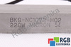 BK0-NC1072-H02 MICRON 220W 15KOHM 0.4KOHM RÉSISTANCE DE FREINAGE
